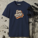i'm done retro T-Shirt