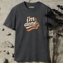 i'm done retro T-Shirt