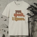 you speak, i ignore retro T-Shirt