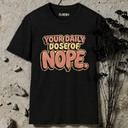 your daily dose of nope retro T-Shirt