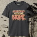 your daily dose of nope retro T-Shirt