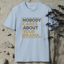 nobody cares about your drama retro T-Shirt