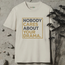 nobody cares about your drama retro T-Shirt