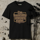 i'm basically always right retro T-Shirt
