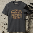 i'm basically always right retro T-Shirt