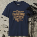 i'm basically always right retro T-Shirt