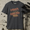 i don't have time for this retro T-Shirt