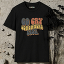 go cry somewhere else retro T-Shirt