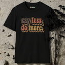 say less, do more retro T-Shirt