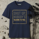shut up, nobody's talking to you retro T-Shirt