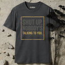 shut up, nobody's talking to you retro T-Shirt
