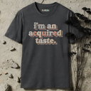 i'm an acquired taste. retro T-Shirt