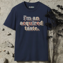i'm an acquired taste. retro T-Shirt