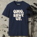 omg shut up retro T-Shirt