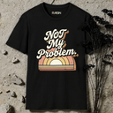 not my problem retro T-Shirt