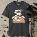 not my problem retro T-Shirt