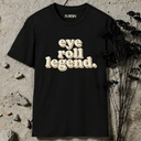 eye roll legend retro T-Shirt