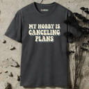 my hobby is canceling plans retro T-Shirt