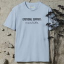 emotional support: unavailable. T-Shirt