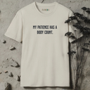my patience has a body count. T-Shirt