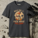 RULE NO. 1: FUCK WHAT THEY THINK DUCK T-Shirt
