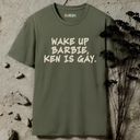 wake up barbie, ken is gay.  T-Shirt