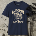 I'm not antisocial. I'm anti-stupid. T-Shirt