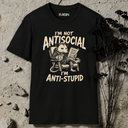 I'm not antisocial. I'm anti-stupid. T-Shirt