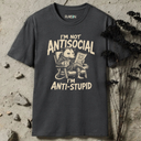 I'm not antisocial. I'm anti-stupid. T-Shirt