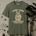 I know, i know. I stood up for myself I'm such a bitch. T-Shirt