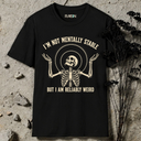 I'm not mentally stable Skeleton T-Shirt