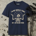 I'm not mentally stable Skeleton T-Shirt