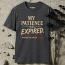 My patience has expired. T-Shirt