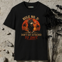 Rule no. 2; Don't get attached to shit. T-Shirt