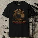 Rule no. 4; Keep your circle small. T-Shirt