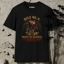 Rule no. 8; move in silence. T-Shirt