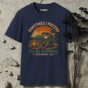 Sometimes i pretend to be normal. Frog T-Shirt