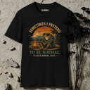 Sometimes i pretend to be normal. Frog T-Shirt