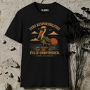 Zero responsibilities. Pelican T-Shirt