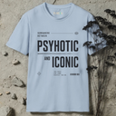 Psyhotic and iconic. T-Shirt