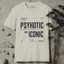 Psyhotic and iconic. T-Shirt