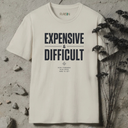 Expensive & Difficult T-Shirt