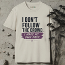 I don't follow the crowd. T-Shirt