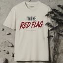 I'm the red flag. T-Shirt