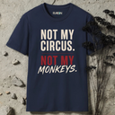 Not my circus. Not my monkeys. T-Shirt