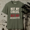 Not my circus. Not my monkeys. T-Shirt