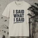 I said what i said T-Shirt