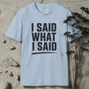 I said what i said T-Shirt