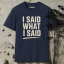 I said what i said T-Shirt