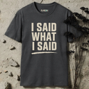 I said what i said T-Shirt